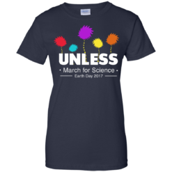 image 1062 247x247px Unless, March For Science Earth Day 2017 T Shirt