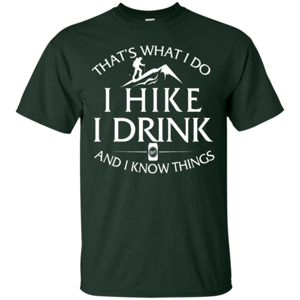 image 179 600x600px That's What I Do, I Hike, I Drink and I Know Things T Shirt