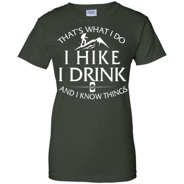 image 186 600x600px That's What I Do, I Hike, I Drink and I Know Things T Shirt