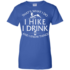 image 187 247x247px That's What I Do, I Hike, I Drink and I Know Things T Shirt
