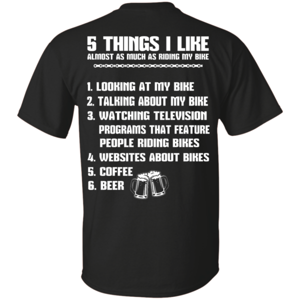 image 326 600x600px 5 Things I Like Almost As Much As Riding My Bike T Shirt