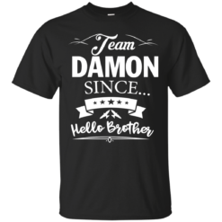 Team Damon Since Hello Brother. Damon Salvatore T-Shirt - Custom Ultra Cotton T-Shirt - Black