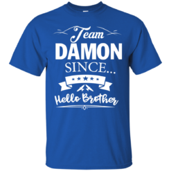 Team Damon Since Hello Brother. Damon Salvatore T-Shirt - Custom Ultra Cotton T-Shirt - Royal