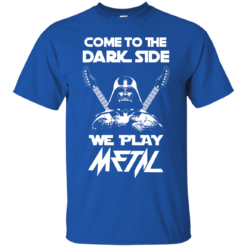 image 887 247x247px Star Wars: Come To The Dark Side We Play Metal T Shirt