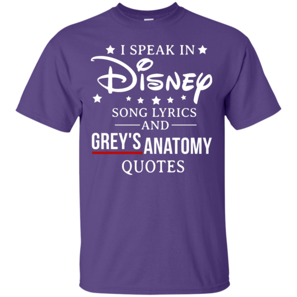 image 934 600x600px I speak in Disney song lyrics and Grey's Anatomy quotes T Shirt