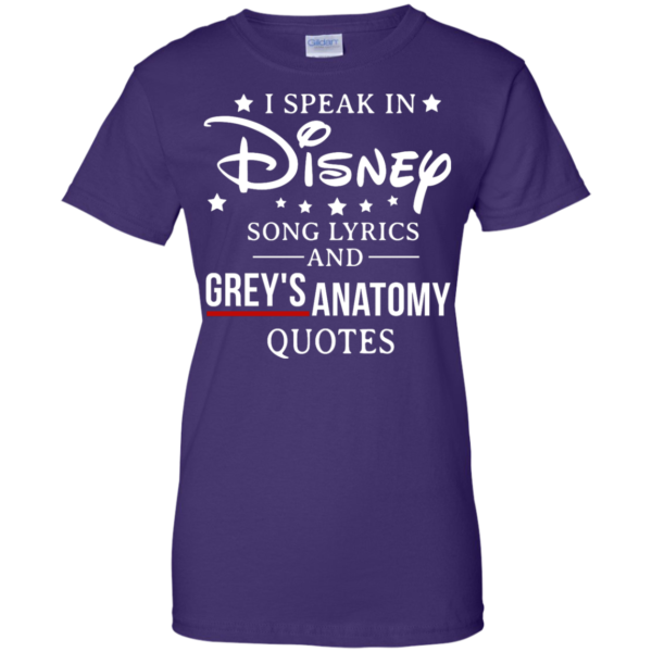 image 942 600x600px I speak in Disney song lyrics and Grey's Anatomy quotes T Shirt