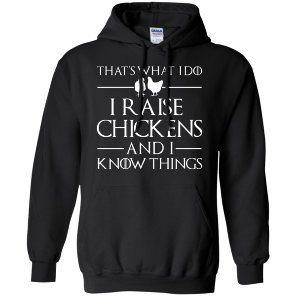 image 142 600x600px That's What I Do I Raise Chickens and I Know Things T Shirt