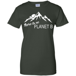 There is no Plannet B - Ladies Custom Cotton - Forest