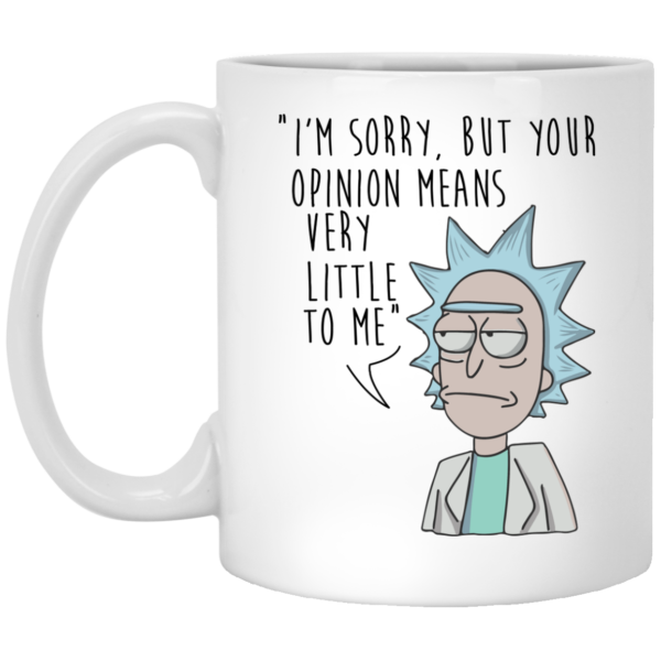 image 175 600x600px I'm sorry, but your opinions means very little to me coffee mug