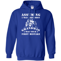 image 239 247x247px Assuming I Was Like Most Grandmas Was Your First Mistake T Shirts