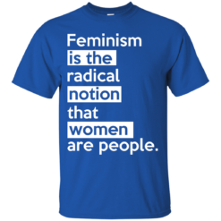 image 340 247x247px Feminism is the radical notion that women people T Shirts