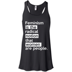 image 341 247x247px Feminism is the radical notion that women people T Shirts