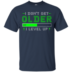 image 351 247x247px I Don't Get Older I Level Up T Shirts, Hoodies, Long Sleeves