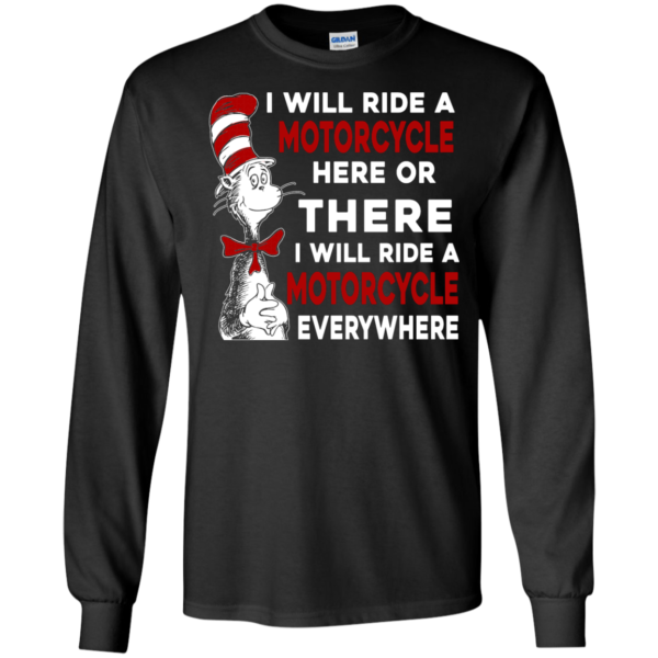 image 573 600x600px I Will Ride A Motorcycle Here Or There Or Everywhere T Shirts, Hoodies