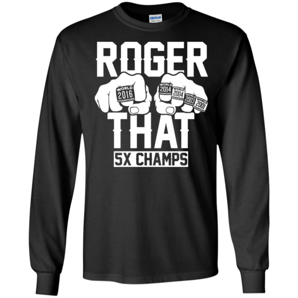 image 689 600x600px Roger That 5x Champs Brady Rrolls Goodell T Shirts