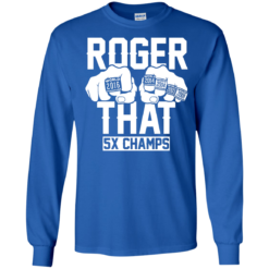 image 691 247x247px Roger That 5x Champs Brady Rrolls Goodell T Shirts