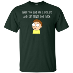 image 1126 247x247px Morty Shirt: When You Send Her A Dick Pic And She Sends One Back T Shirts, Hoodies