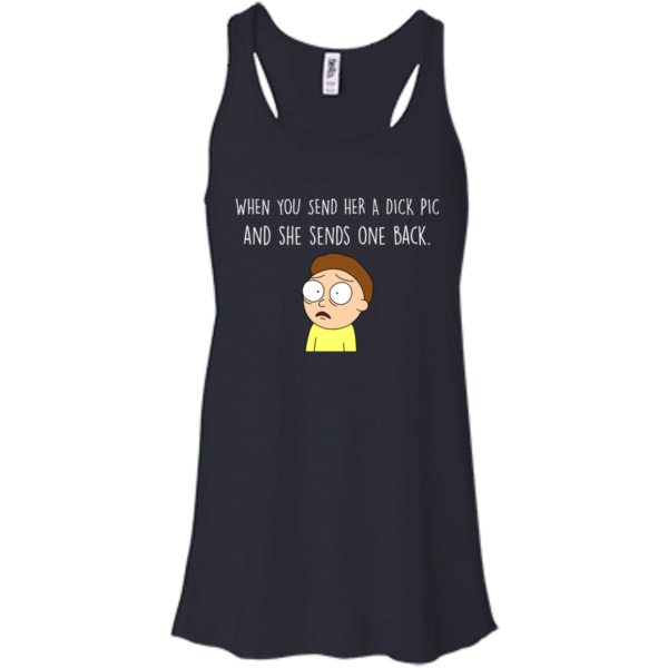 image 1127 600x600px Morty Shirt: When You Send Her A Dick Pic And She Sends One Back T Shirts, Hoodies
