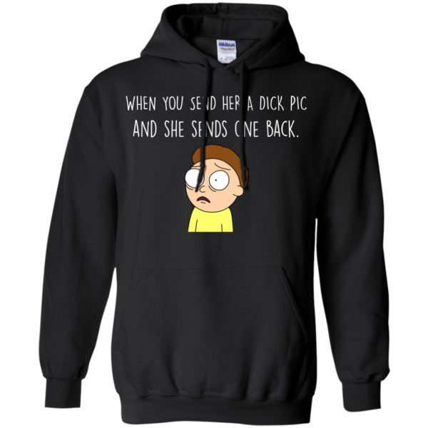 image 1129 600x600px Morty Shirt: When You Send Her A Dick Pic And She Sends One Back T Shirts, Hoodies