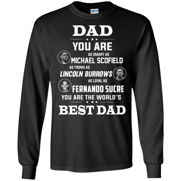 image 399 600x600px Dad you are smart as Michael strong as Lincoln loyal as Fernando t shirts, hoodies