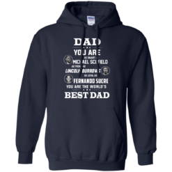 image 403 247x247px Dad you are smart as Michael strong as Lincoln loyal as Fernando t shirts, hoodies
