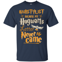 image 602 247x247px Hairstylist Because My Hogwarts Letter Never Came T Shirts, Hoodies, Tank