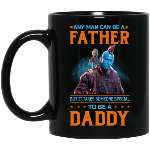 image 619 600x600px Guardian of the Galaxy 2 mug, any man can be a father coffee mug