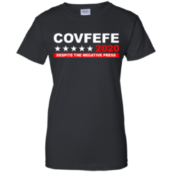 image 879 247x247px Covfefe 2020 Despite The Negative Press T Shirts, Hoodies