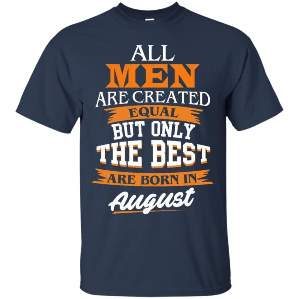 image 2 600x600px Jordan: All men are created equal but only the best are born in August t shirts