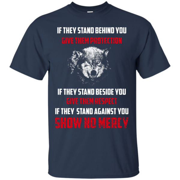 image 257 600x600px If They Stand Behind You Give Them Protection If They Stand Beside You Give Them Respect T Shirts