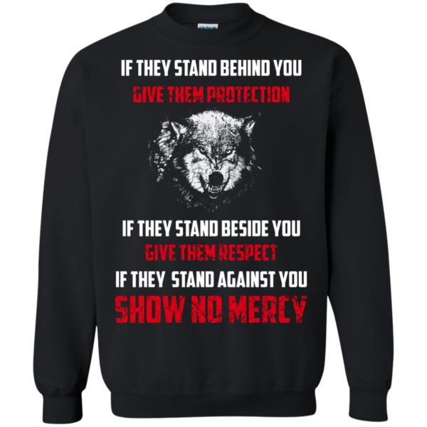 image 261 600x600px If They Stand Behind You Give Them Protection If They Stand Beside You Give Them Respect T Shirts