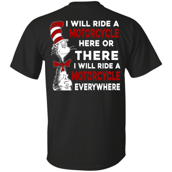 image 58 600x600px I Will Ride A Motorcycle Here Or There I Will Ride Everywhere T Shirts, Hoodies