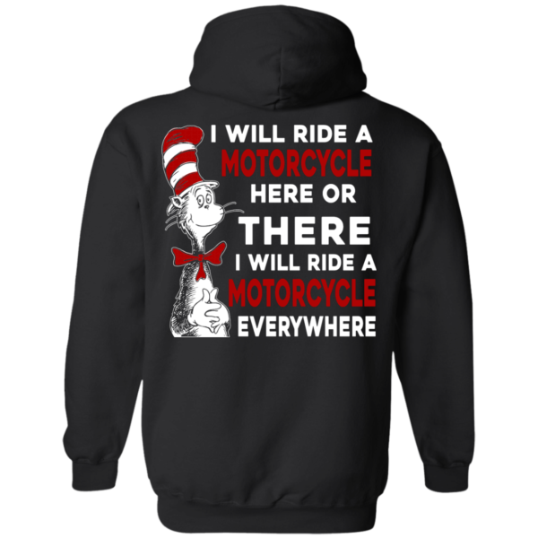 image 62 600x600px I Will Ride A Motorcycle Here Or There I Will Ride Everywhere T Shirts, Hoodies