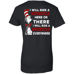 image 64 247x247px I Will Ride A Motorcycle Here Or There I Will Ride Everywhere T Shirts, Hoodies