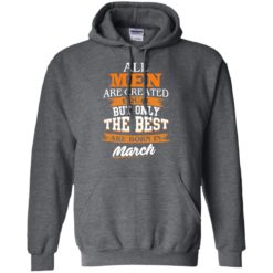 image 89 247x247px Jordan: All men are created equal but only the best are born in March t shirts