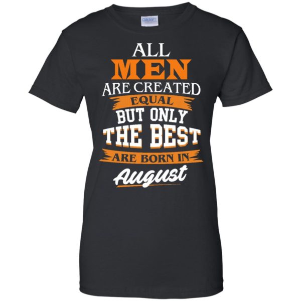 image 9 600x600px Jordan: All men are created equal but only the best are born in August t shirts