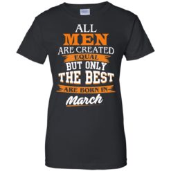 image 93 247x247px Jordan: All men are created equal but only the best are born in March t shirts