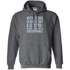image 178 247x247px With Jesus In Her Heart & Scissors In Her Hand She Is Unstoppable T Shirts, Tank Top