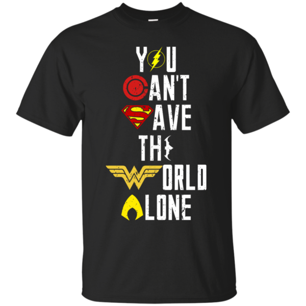 image 23 600x600px Justice League: You Can Save The World A Lone T Shirts, Hoodies, Sweaters
