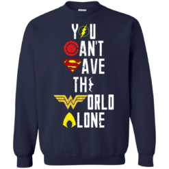 image 30 247x247px Justice League: You Can Save The World A Lone T Shirts, Hoodies, Sweaters