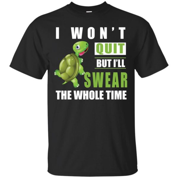 image 336 600x600px Running Turtle Shirt: I Won't Quit But I'll Swear The Whole Time T Shirts, Hoodies