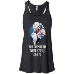 image 350 247x247px Harley Quinn You Inspire My Inner Serial Killer T Shirts, Hoodies, Tank