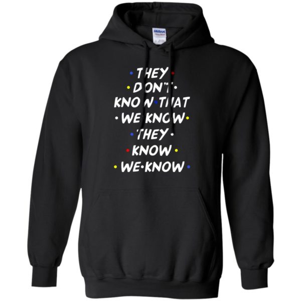 image 529 600x600px They dont know that we know they know we know shirt, hoodies, tank