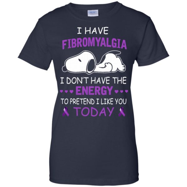 image 60 600x600px Snoopy: I Have Fibromyalgia I Don't Have The Energy To Pretend I Like you Today T Shirts, Tank