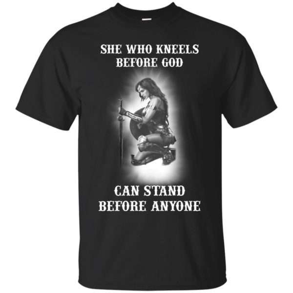image 601 600x600px She Who Kneels Before God Can Stand Before Anyone T Shirts, Hoodies, Tank