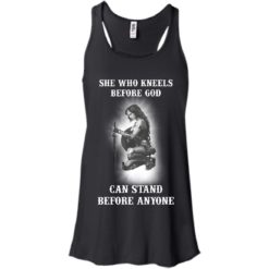 image 604 247x247px She Who Kneels Before God Can Stand Before Anyone T Shirts, Hoodies, Tank
