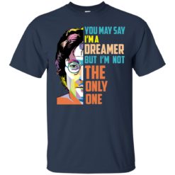 image 128 247x247px John Lennon: You may say I'm a dreamer but I'm not the only one t shirt