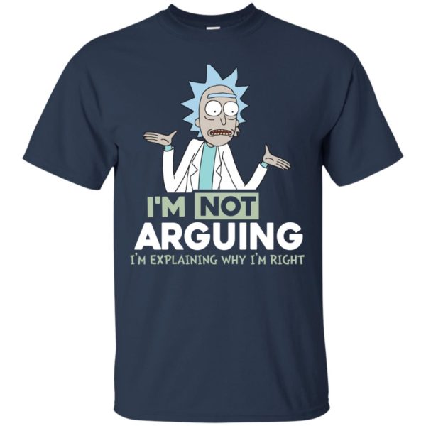 image 14 600x600px Rick and Morty: I'm Not Arguing I'm Explaining Why I'm Right T Shirts, Hoodies, Tank
