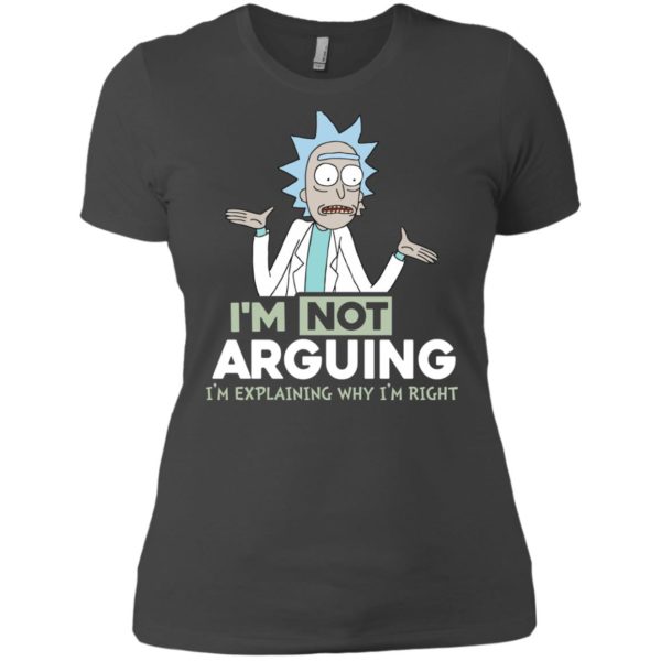 image 19 600x600px Rick and Morty: I'm Not Arguing I'm Explaining Why I'm Right T Shirts, Hoodies, Tank