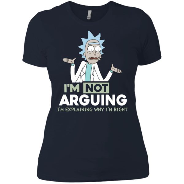 image 20 600x600px Rick and Morty: I'm Not Arguing I'm Explaining Why I'm Right T Shirts, Hoodies, Tank